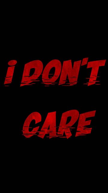 I Dont Care iPhone Wallpaper