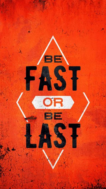 Be Fast or Be Last iPhone Wallpaper