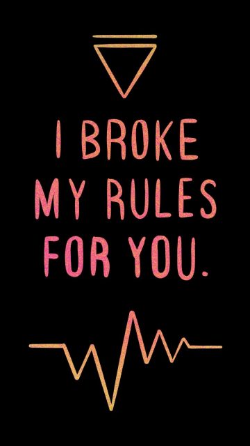 I Broke My Rules For You iPhone Wallpaper