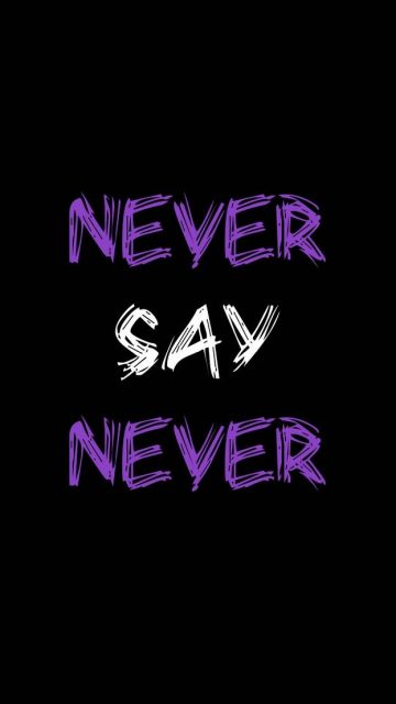 Never Say Never iPhone Wallpaper