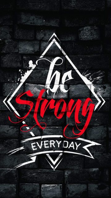 Be Strong Everyday iPhone Wallpaper