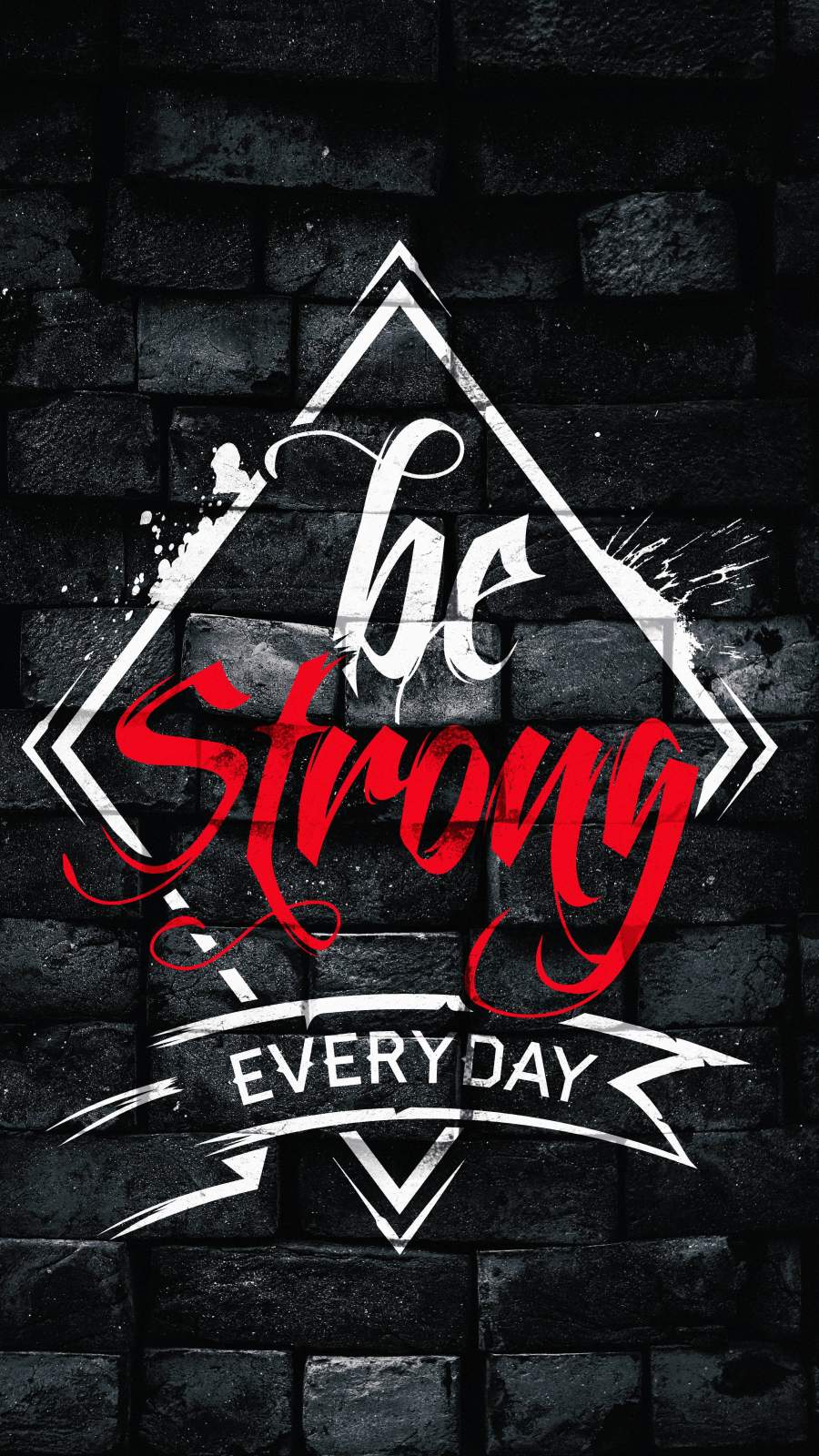 Be Strong Everyday iPhone Wallpaper - iPhone Wallpapers : iPhone Wallpapers
