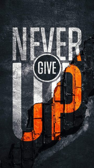 Never Give Up iPhone Wallpaper