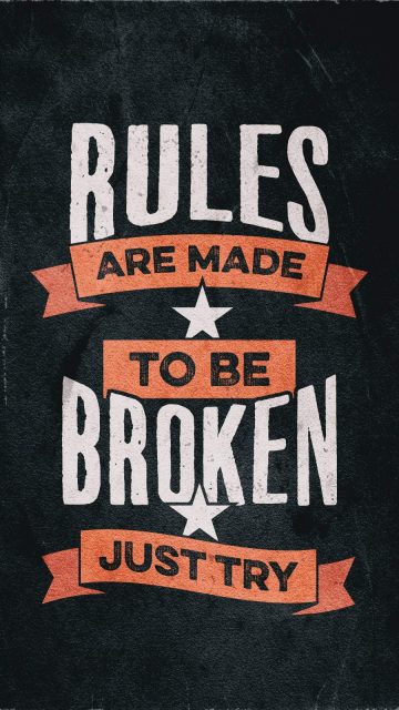 Rules are made to be Broken iPhone Wallpaper