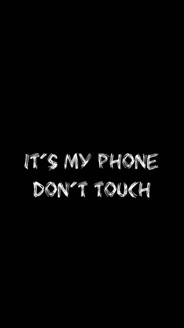 Do Not Touch My Phone