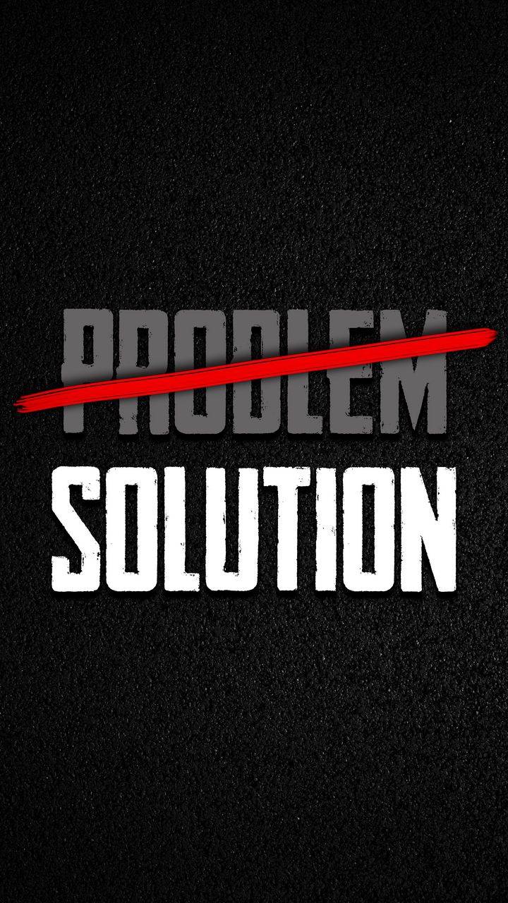 Every Problem has a Solution