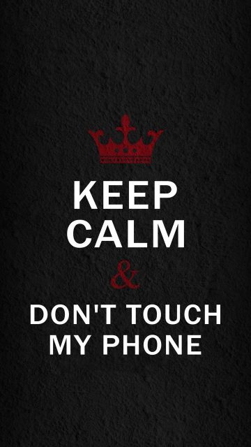 Keep Calm Dont Touch My Phone