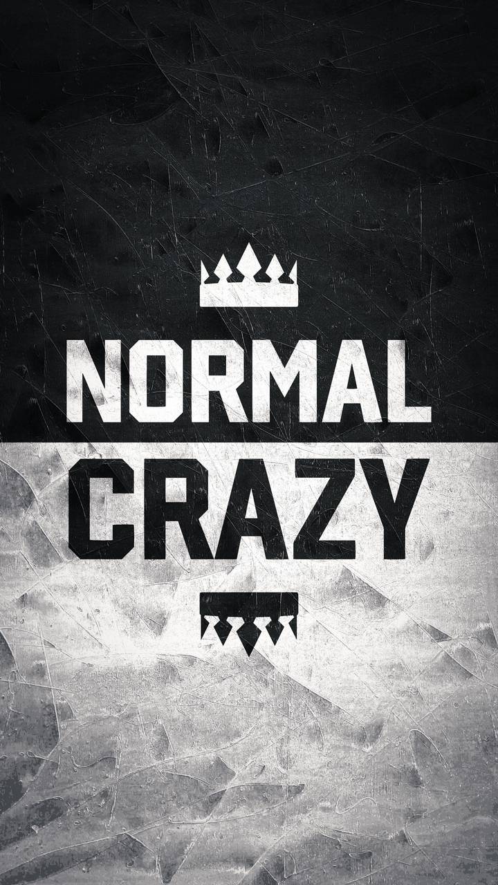 Normal Or Crazy - IPhone Wallpapers : iPhone Wallpapers