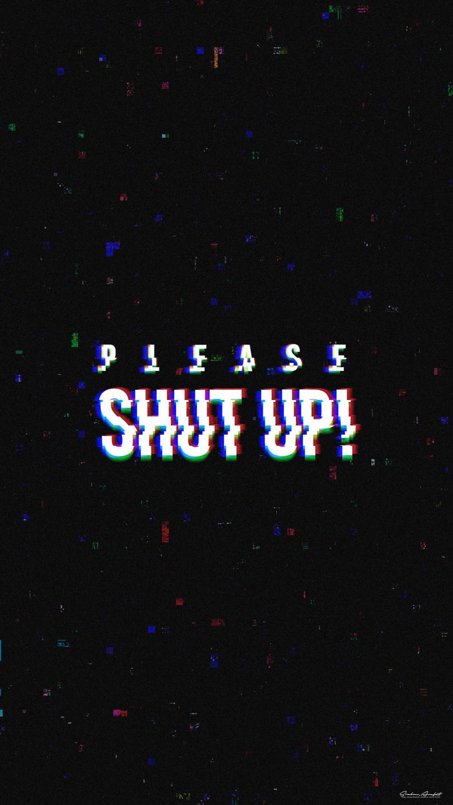 Shut Up Wallpaper Iphone by xInTheEnd on DeviantArt