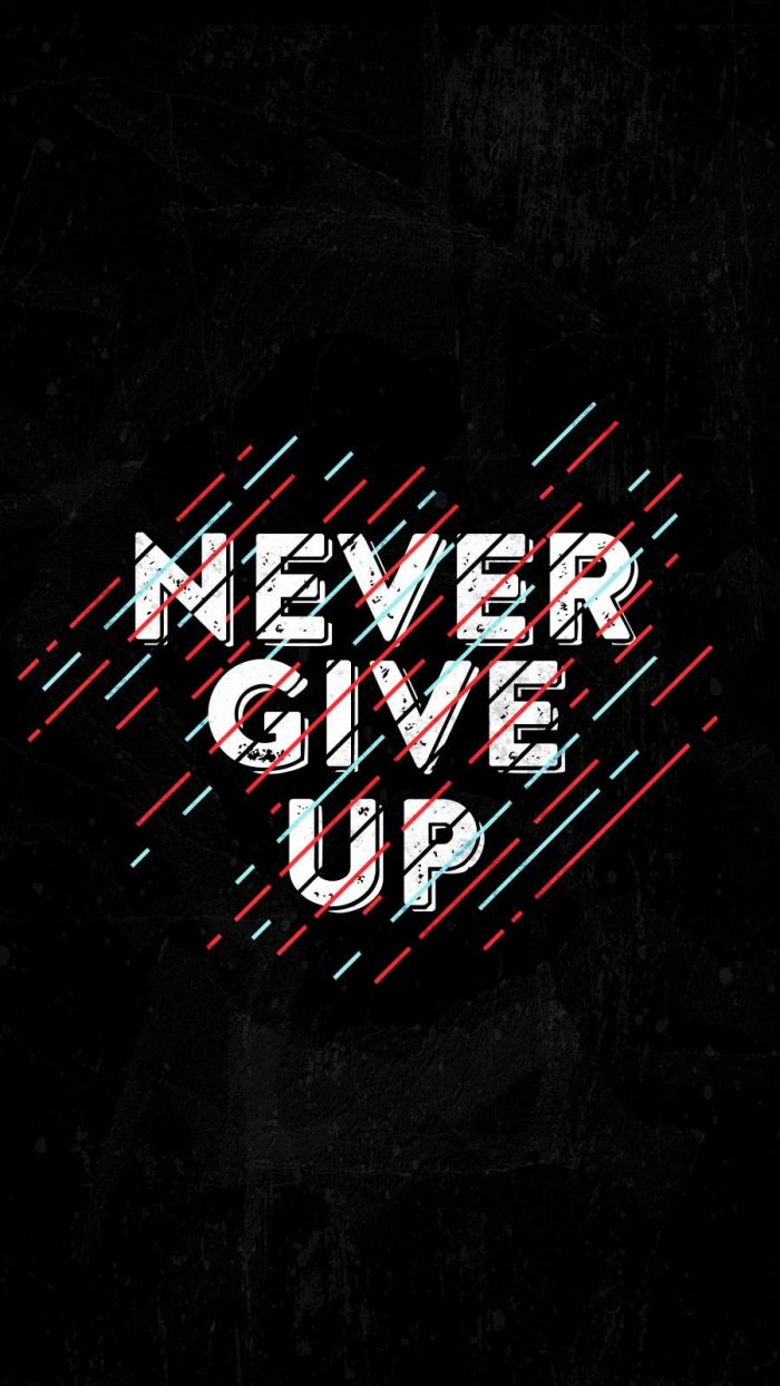 Never Give Up - iPhone Wallpapers