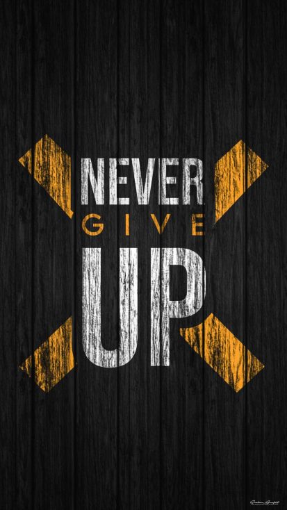 Never give up обои на телефон