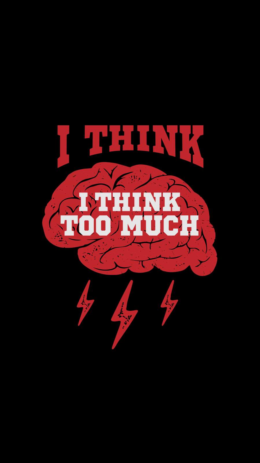 I Think Too Much