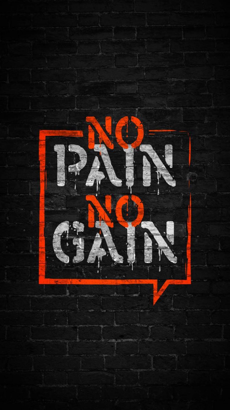 No Pain No Gain Iphone Wallpapers Iphone Wallpapers