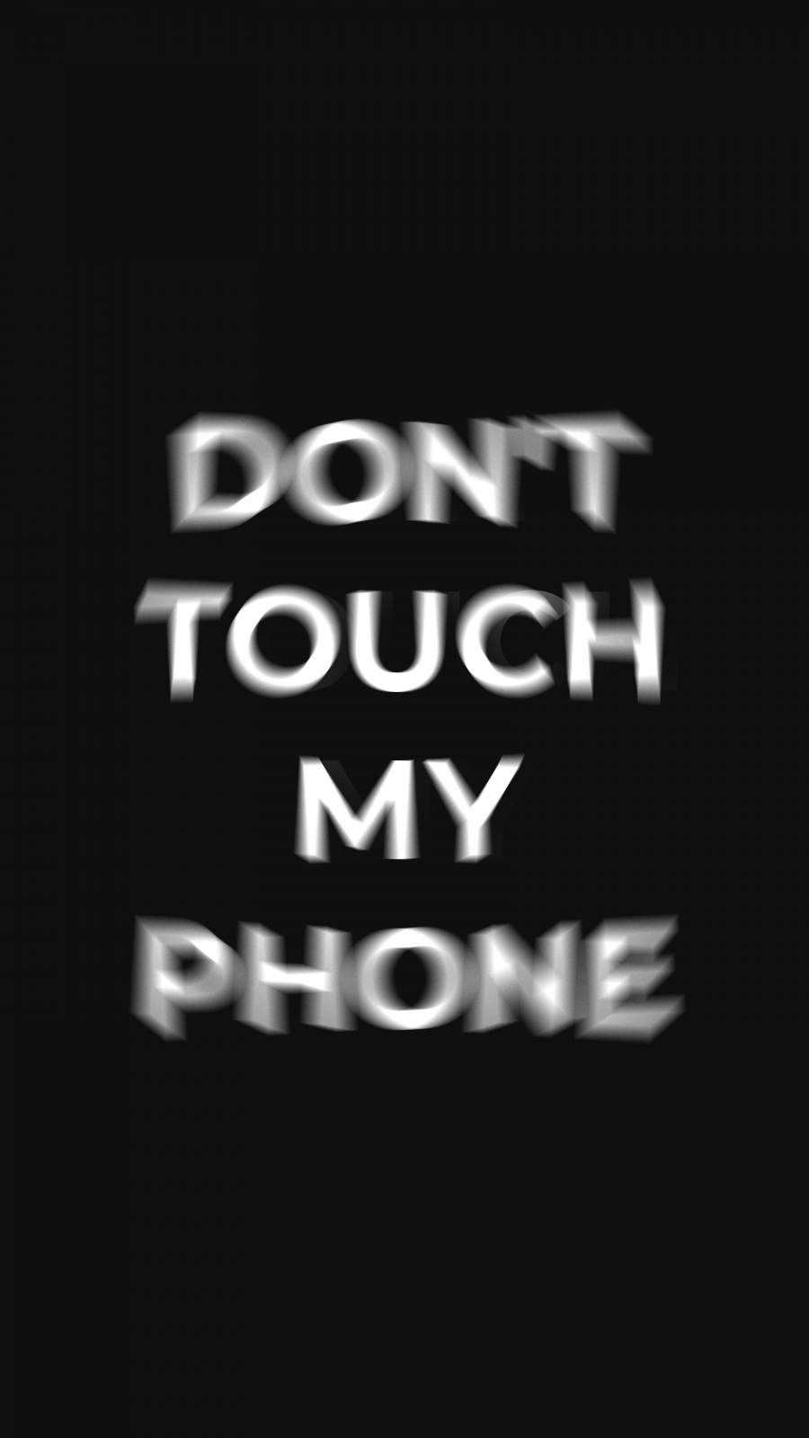 Dont Touch My Phone