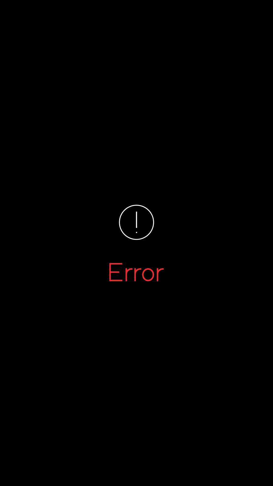 Bad Error Wallpaper  Download to your mobile from PHONEKY