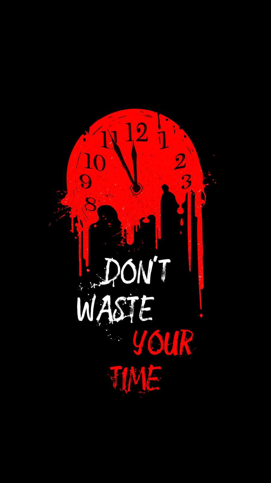 Dont Waste Your Time
