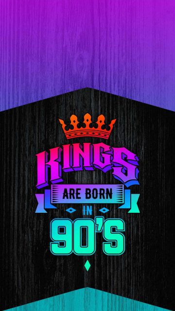 Kings are Born in 90s