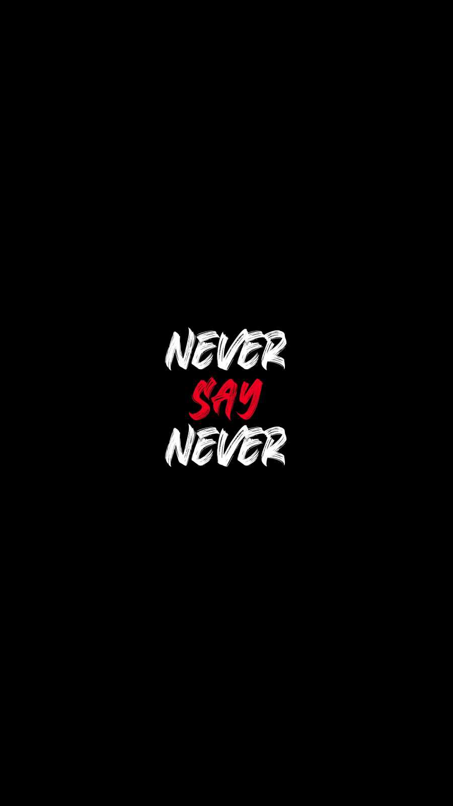 Never Say Never iPhone Wallpaper