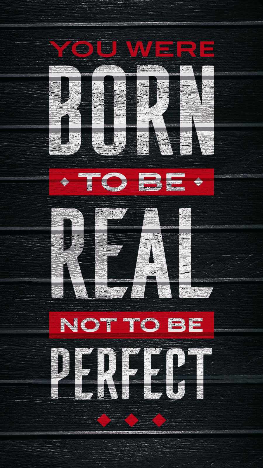 Born to Be Real Not to be Perfect
