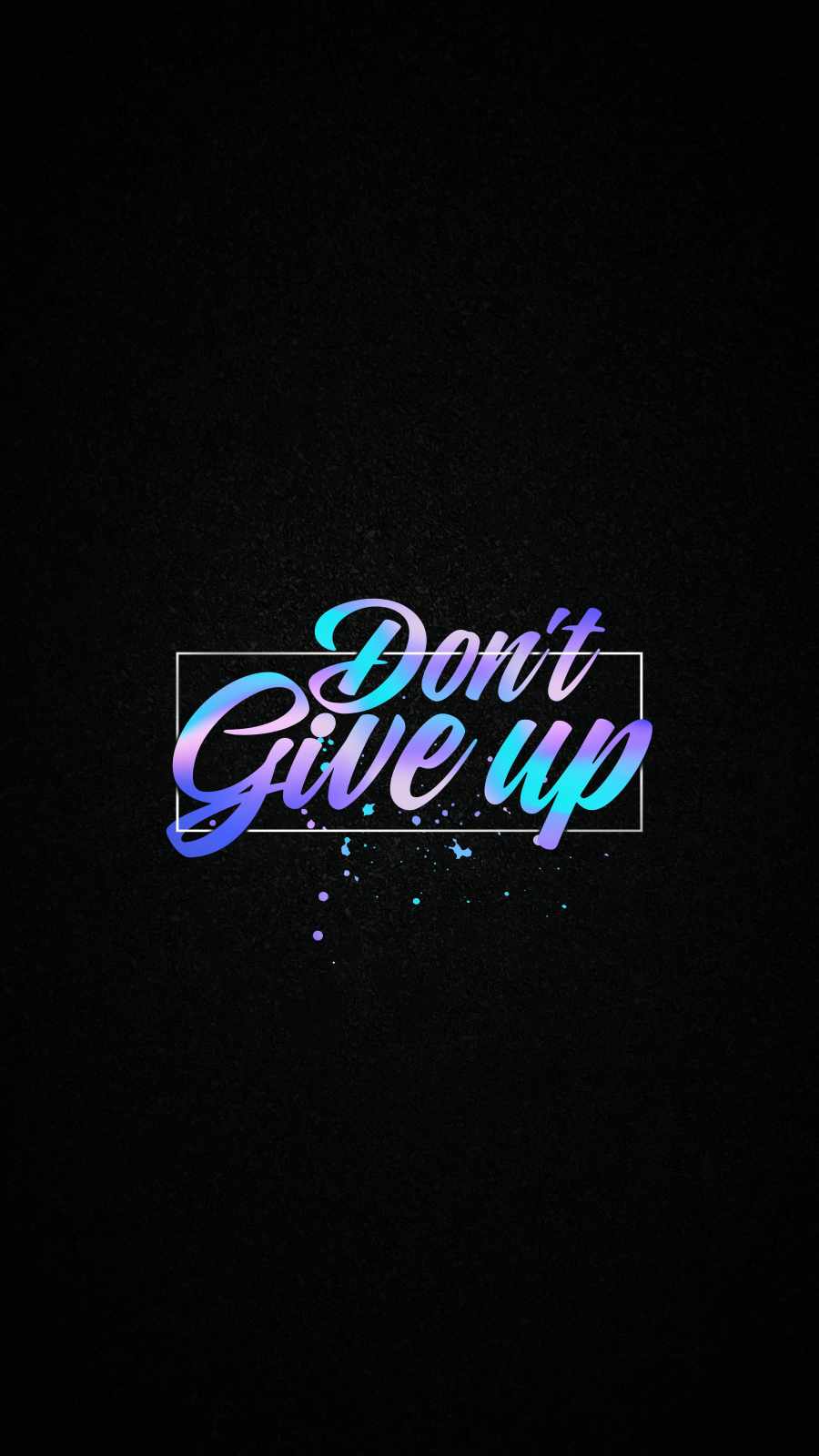 Dont Give Up iPhone Wallpaper