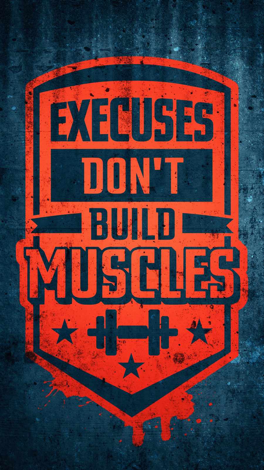 Excuses Dont Build Muscles