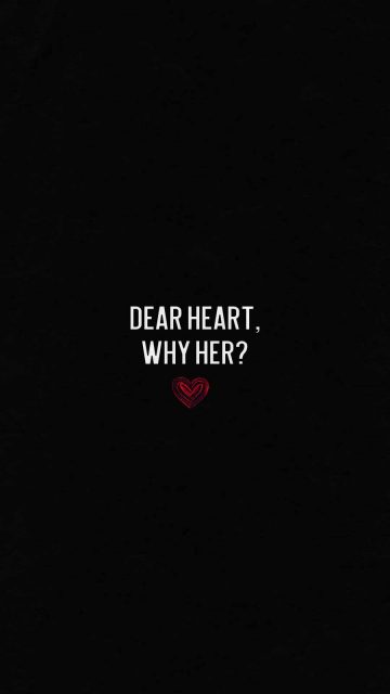 Dear Heart Why Her