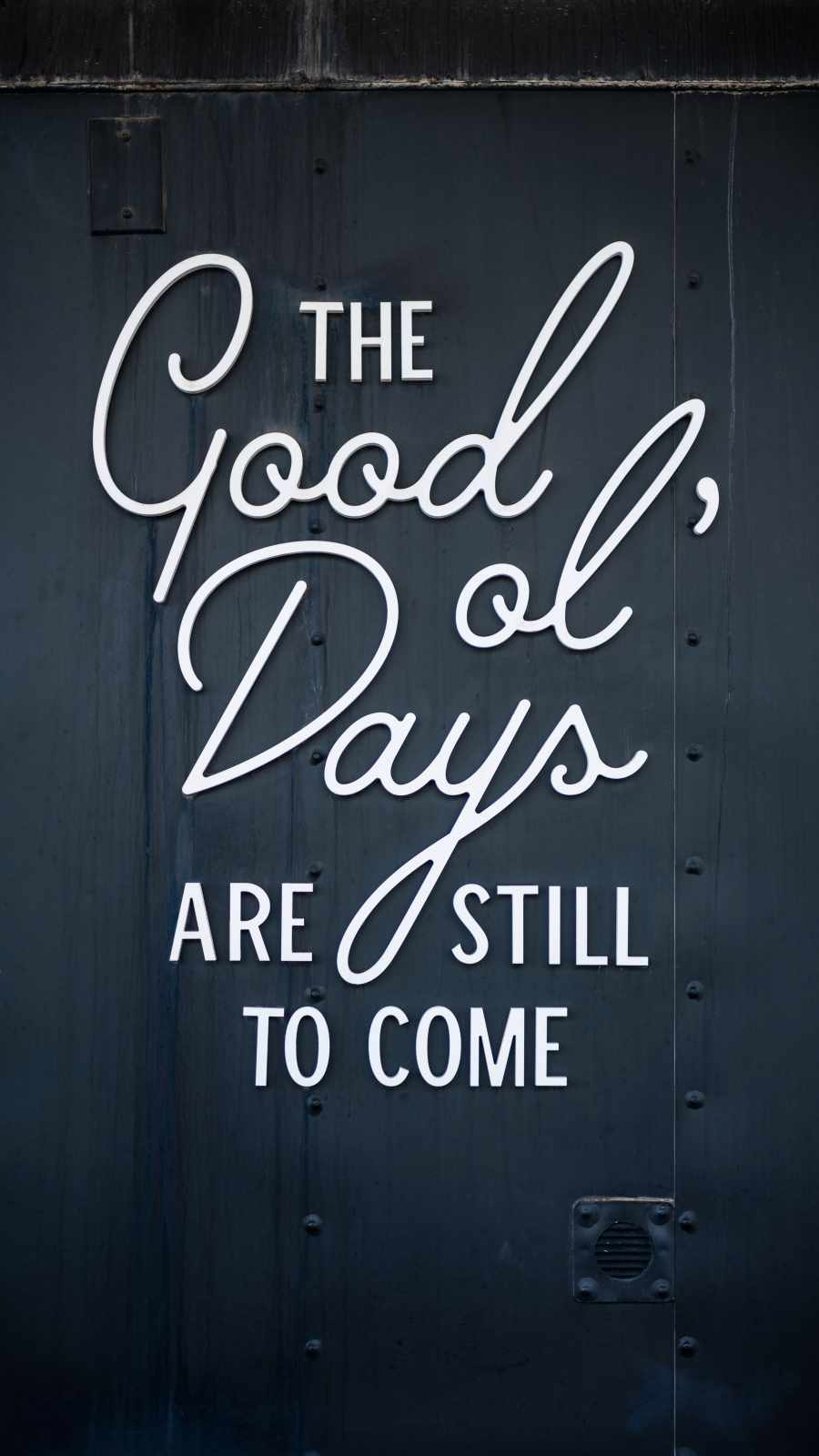 The Good Ol days are Still to Come iPhone Wallpaper