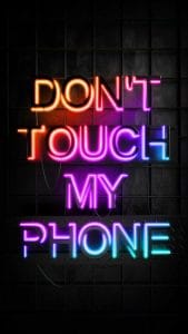 Dont Touch My Phone iPhone Wallpaper