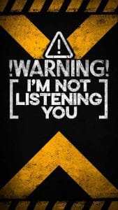 I am Not Listening You iPhone Wallpaper