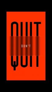Dont Quit Ever iPhone Wallpaper