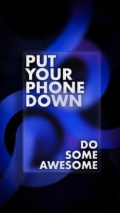 Put Your Phone Down iPhone Wallpaper
