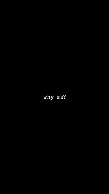Why Me iPhone Wallpaper