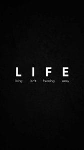 Life is Not Easy iPhone Wallpaper
