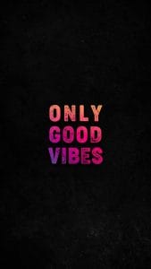 Only Good Vibes iPhone Wallpaper