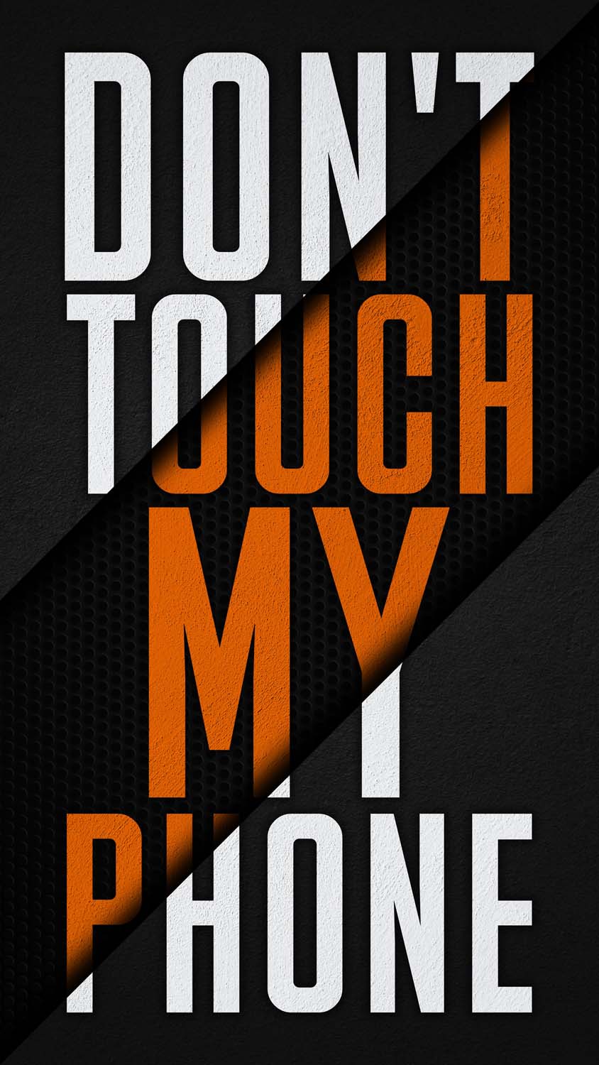 Dont Touch My Phone IPhone Wallpaper HD 1 - IPhone Wallpapers : iPhone  Wallpapers