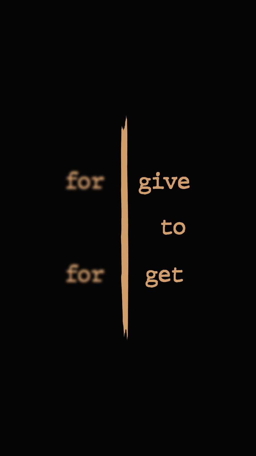 Forgive to Forget iPhone Wallpaper HD