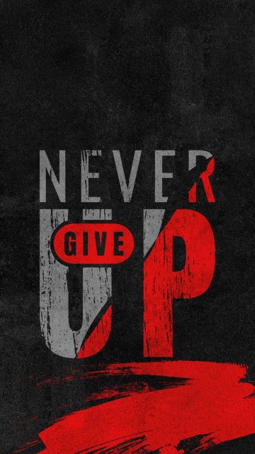 Never Give Up iPhone Wallpaper HD