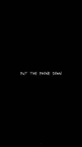 Put the Phone Down iPhone Wallpaper HD
