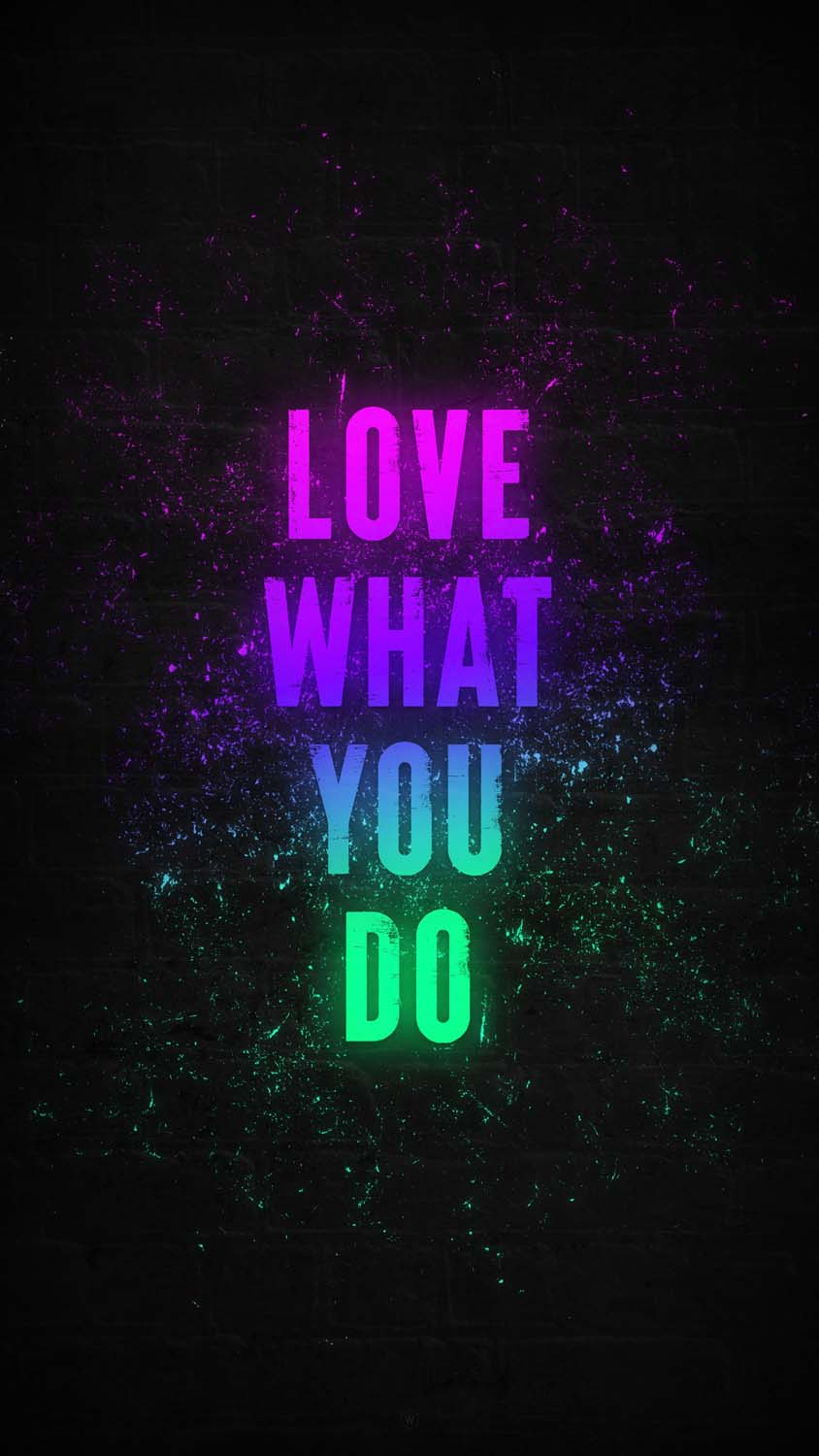 Love What You Do iPhone Wallpaper HD