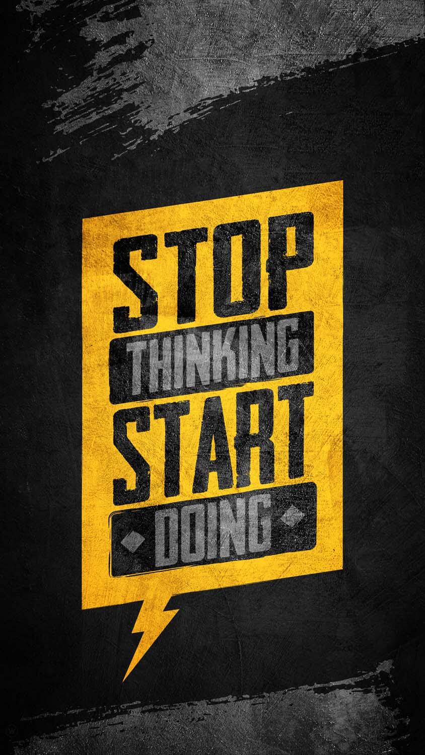 Stop Thinking Start Doing iPhone Wallpaper HD