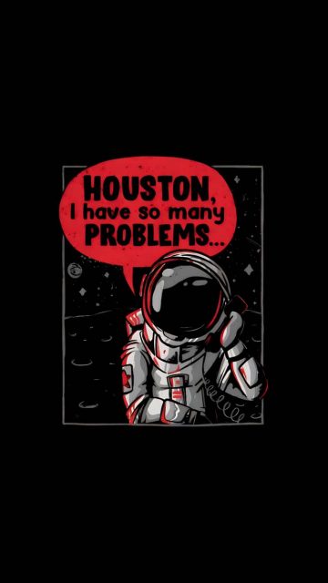 Houston I Have so Many Problems iPhone Wallpaper HD