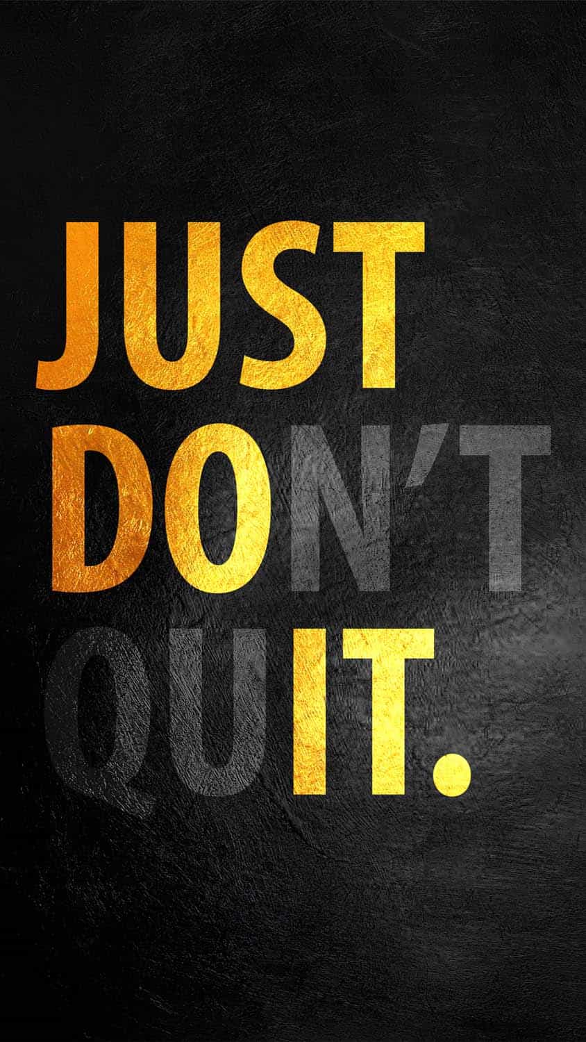 Just Dont Quit iPhone Wallpaper HD