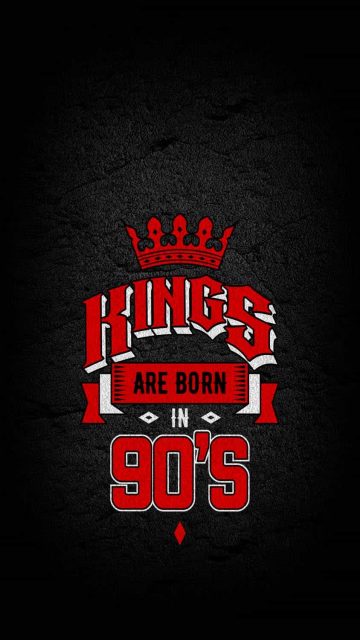 Kings Are Born in 90s iPhone Wallpaper HD