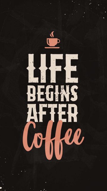Life Begins after Coffee iPhone Wallpaper HD