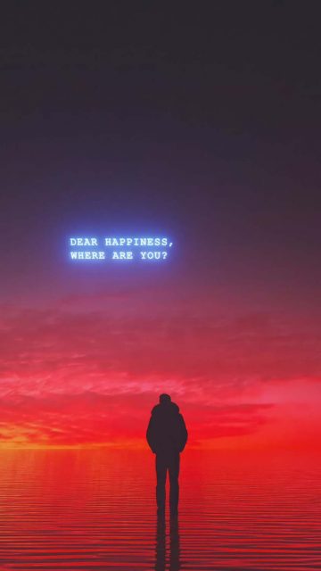 Dear happiness where are you iPhone Wallpaper 4K
