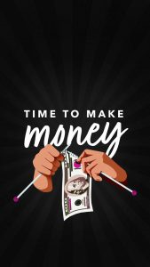 Its Time to Make Money iPhone Wallpaper