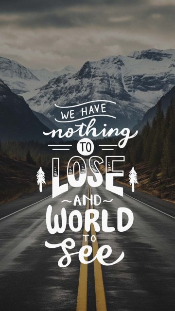 Nothing to Lose and World to See iPhone Wallpaper HD