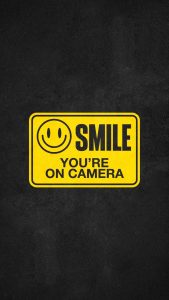 Smile You are on Camera