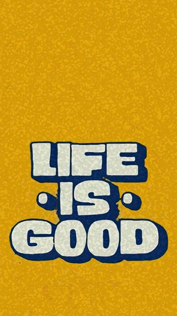 Life is Good iPhone Wallpaper
