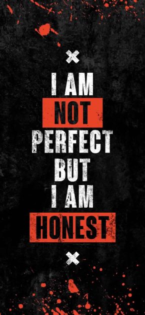 I am Not Perfect but I am Honest